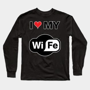 I love My Wifi Wife Long Sleeve T-Shirt